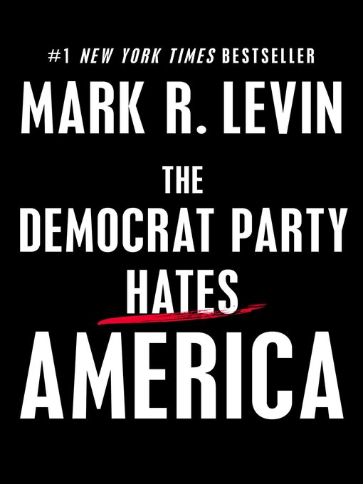 Title details for The Democrat Party Hates America by Mark R. Levin - Available